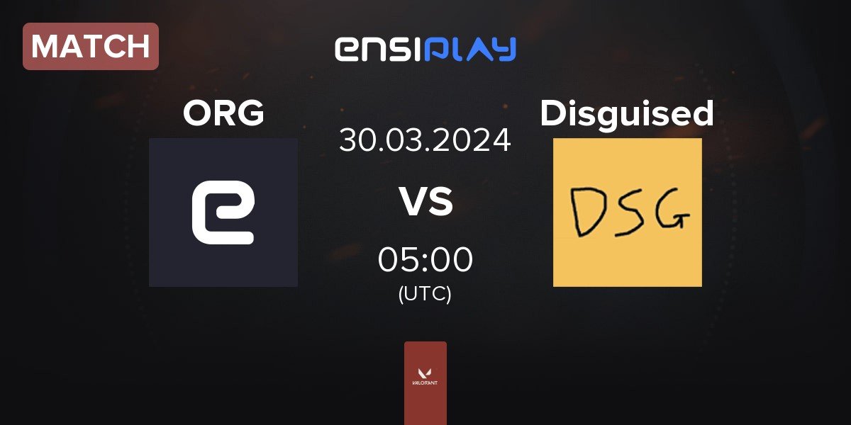 Match ORGLESS ORG vs Disguised | 30.03