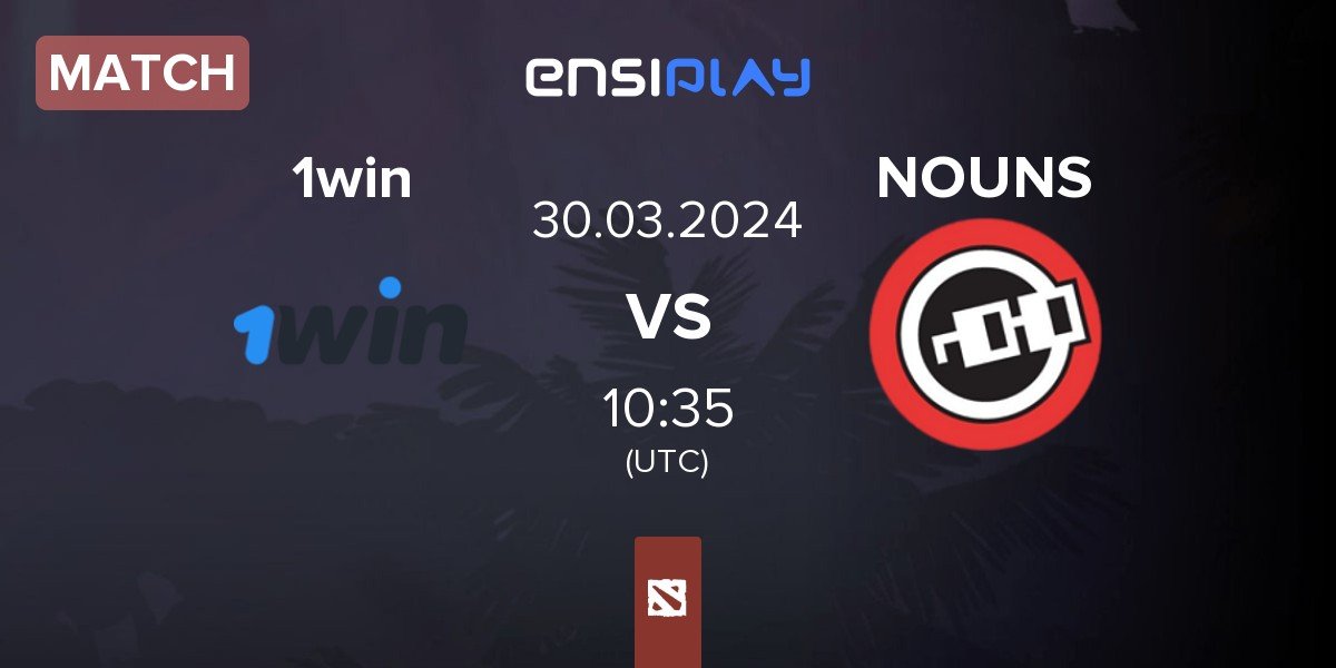 Match 1win vs nouns NOUNS | 30.03