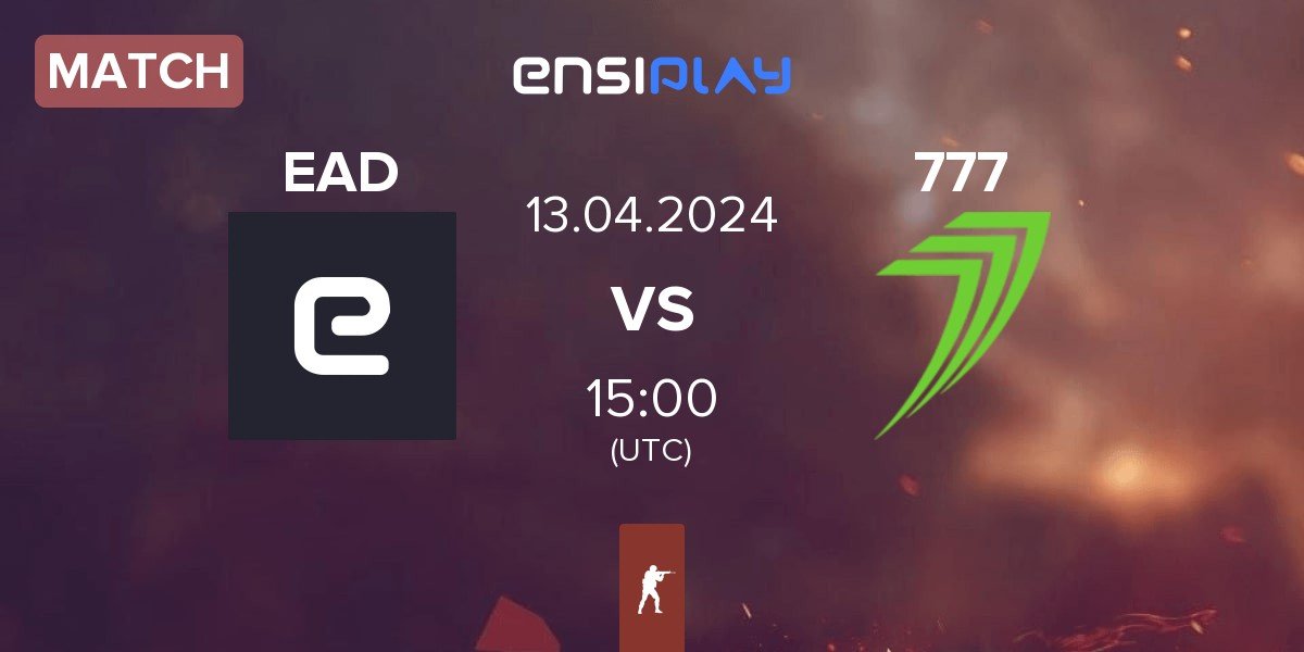 Match En av de lette EAD vs 777 Esports 777 | 13.04