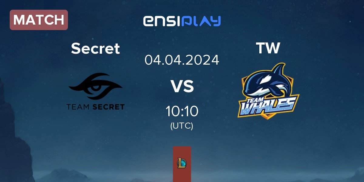 Match Team Secret Secret vs Team Whales TW | 04.04