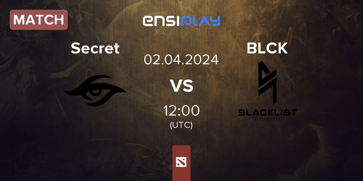 Match Team Secret Secret vs Blacklist International BLCK | 02.04