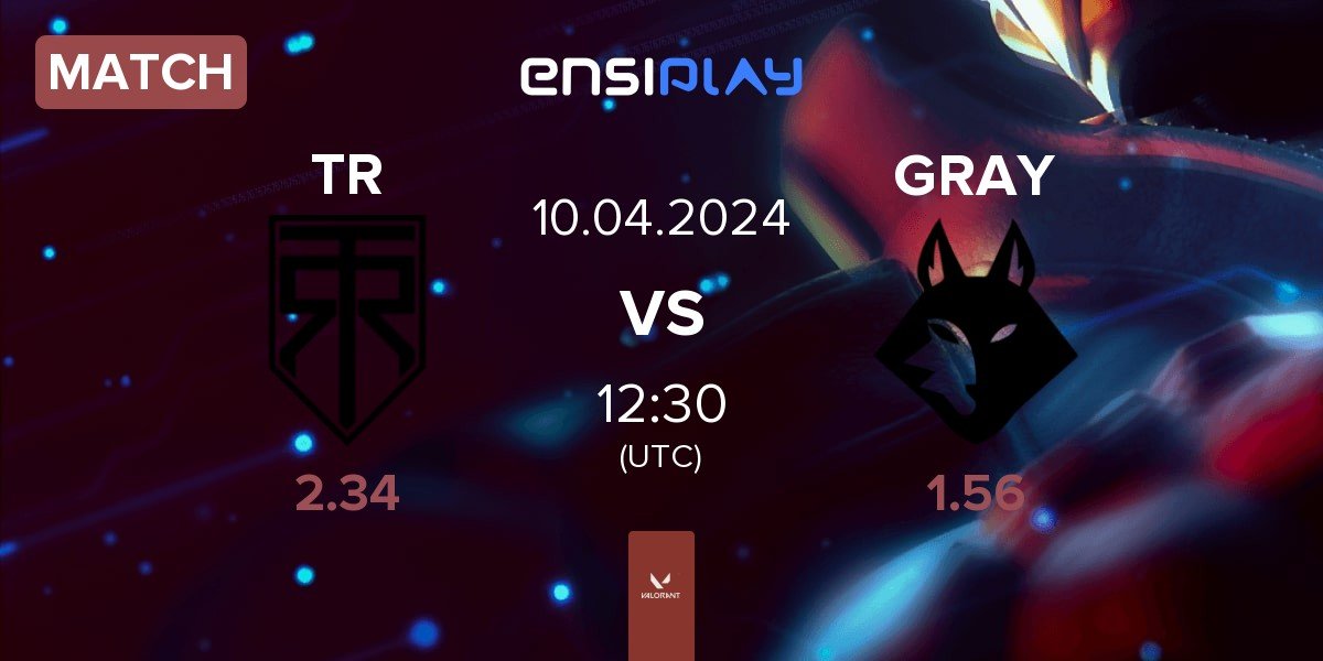 Match True Rippers Esports TR vs Grayfox Esports GRAY | 10.04
