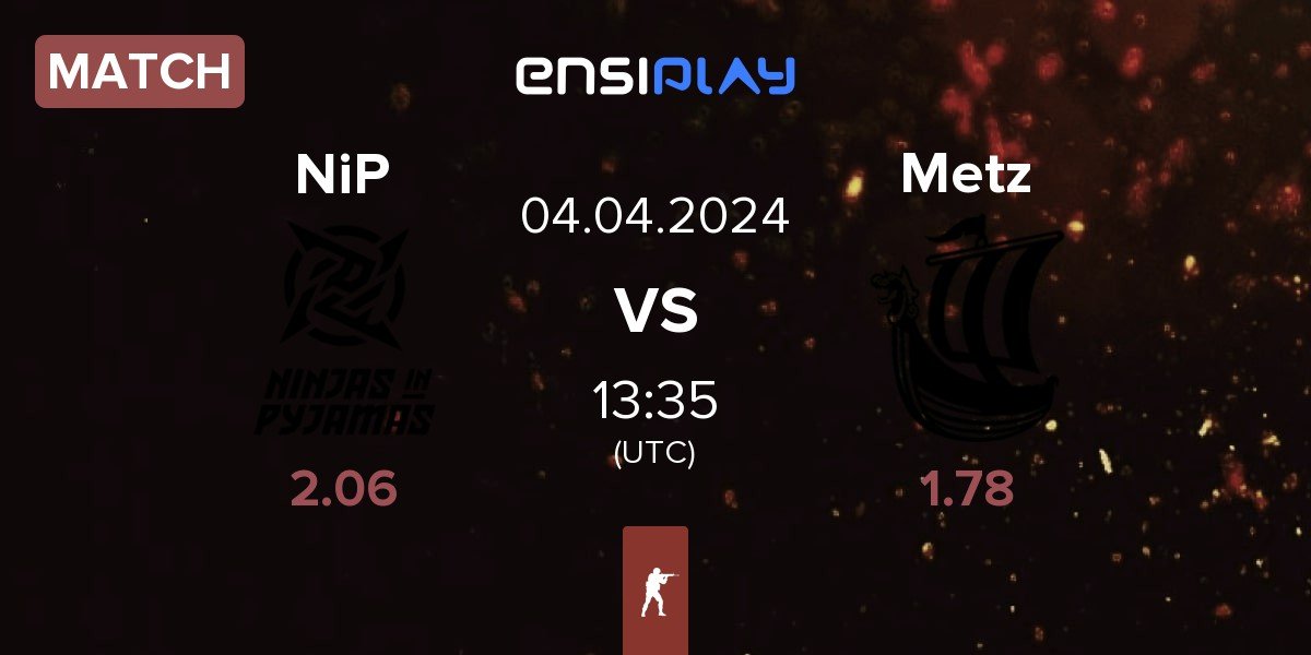 Match Ninjas in Pyjamas NiP vs Metizport Metz | 04.04