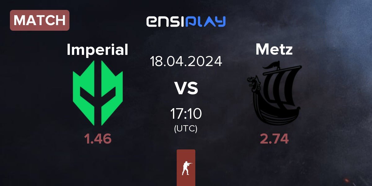 Match Imperial Esports Imperial vs Metizport Metz | 18.04