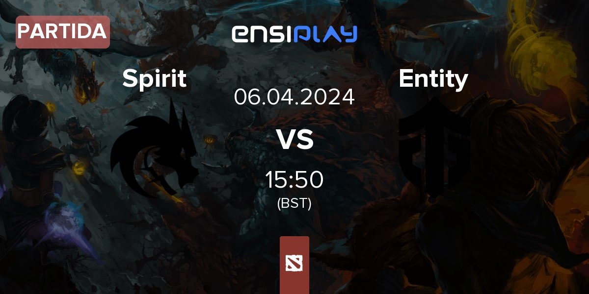 Partida Team Spirit Spirit vs Entity | 06.04