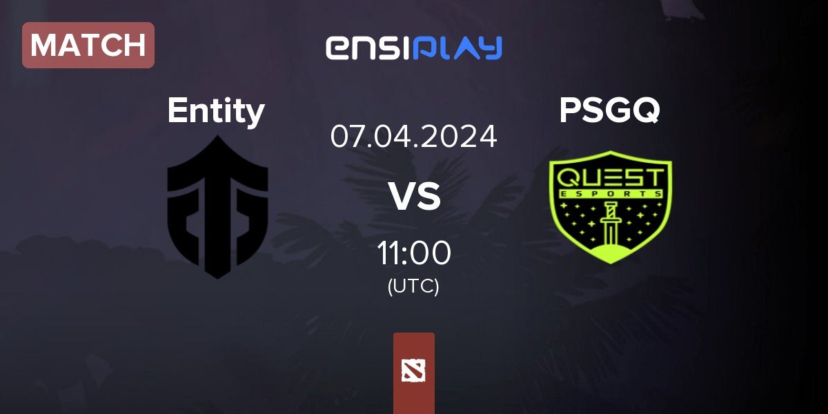 Match Entity vs PSG.Quest PSGQ | 07.04