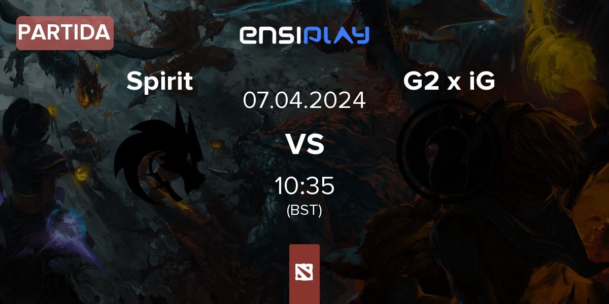 Partida Team Spirit Spirit vs G2 x iG | 07.04