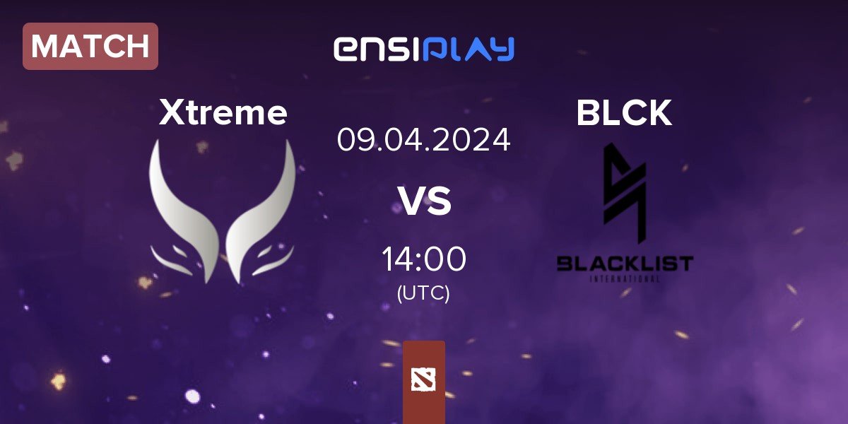 Match Xtreme Gaming Xtreme vs Blacklist International BLCK | 09.04