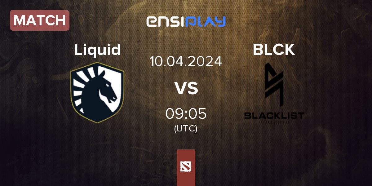 Match Team Liquid Liquid vs Blacklist International BLCK | 10.04
