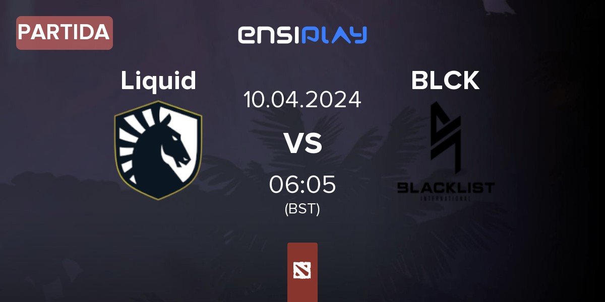Partida Team Liquid Liquid vs Blacklist International BLCK | 10.04