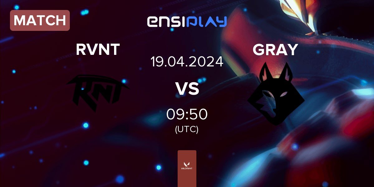 Match Revenant Esports RVNT vs Grayfox Esports GRAY | 19.04