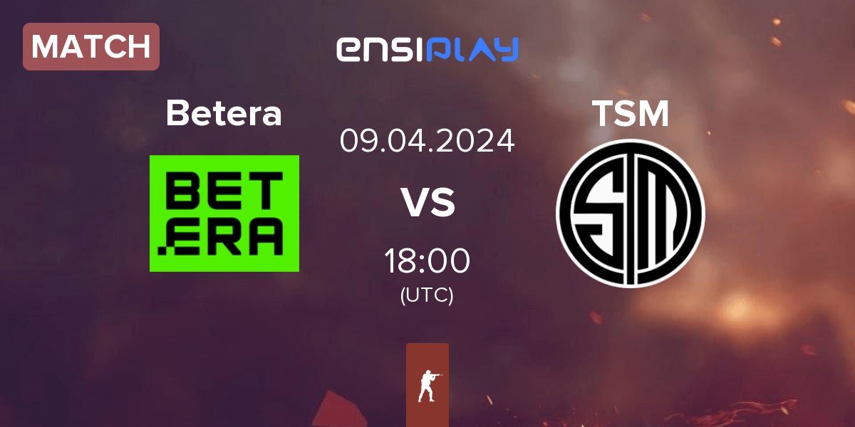 Match Betera vs TSM | 09.04