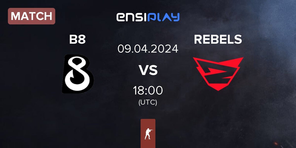 Match B8 vs Rebels Gaming REBELS | 09.04