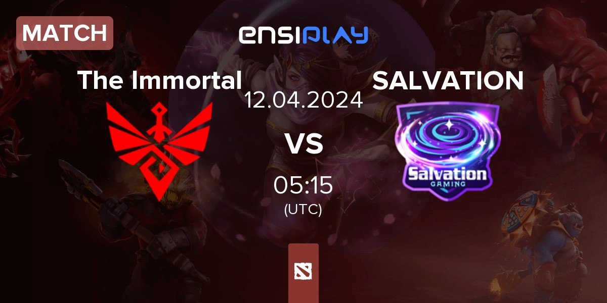 Match The Immortal vs Salvation Gaming SALVATION | 12.04