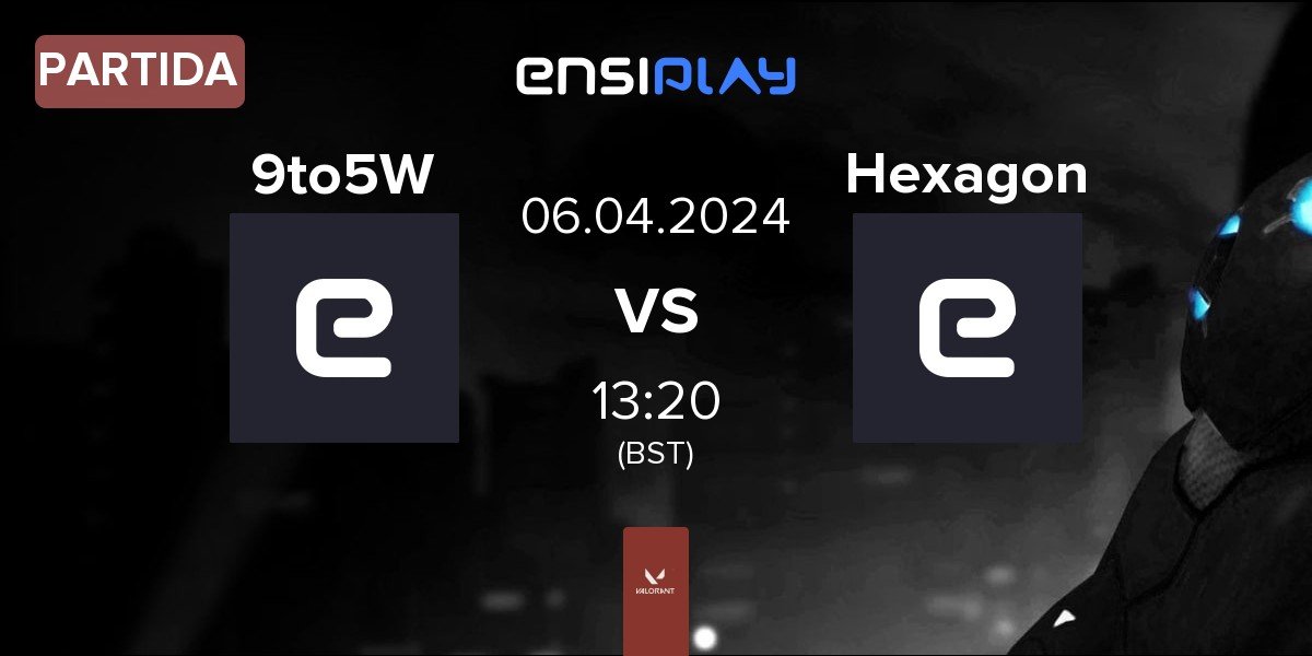 Partida 9to5 workers 9to5W vs Hexagon | 06.04