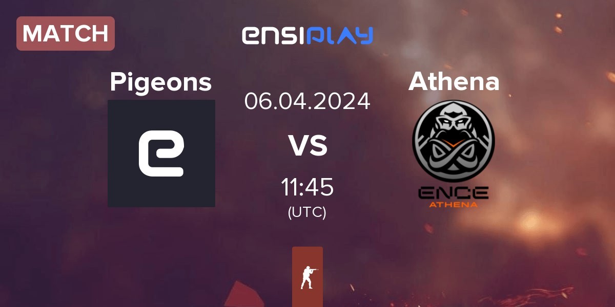 Match Pigeons vs ENCE Athena Athena | 06.04