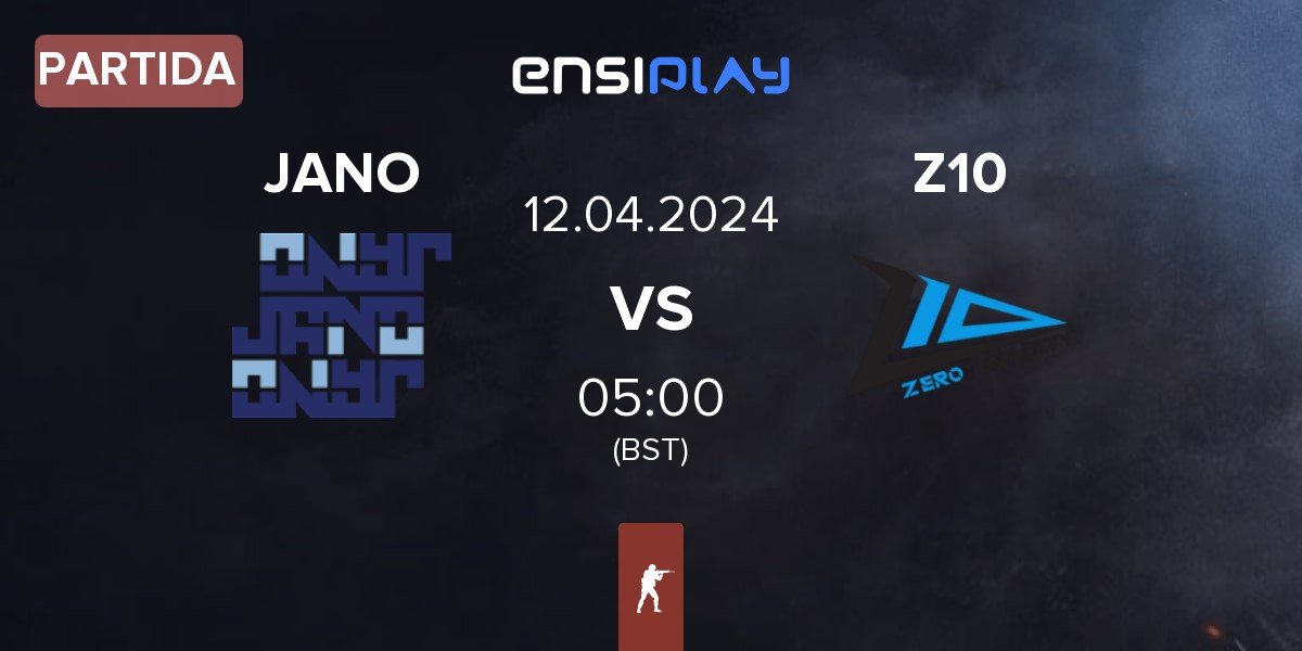 Partida JANO Esports JANO vs Zero Tenacity Z10 | 12.04
