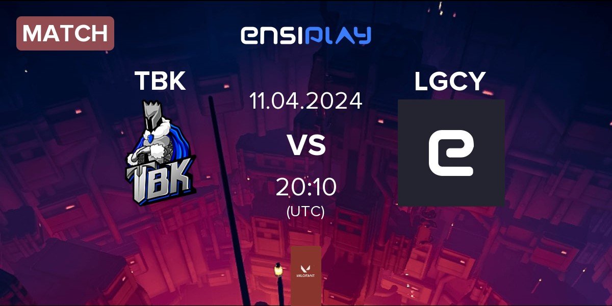 Match TBK Esports TBK vs Legacy LGCY | 11.04