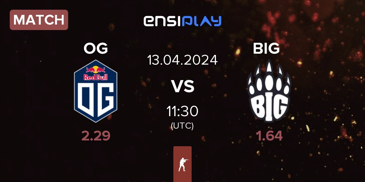 Match OG Gaming OG vs BIG | 13.04