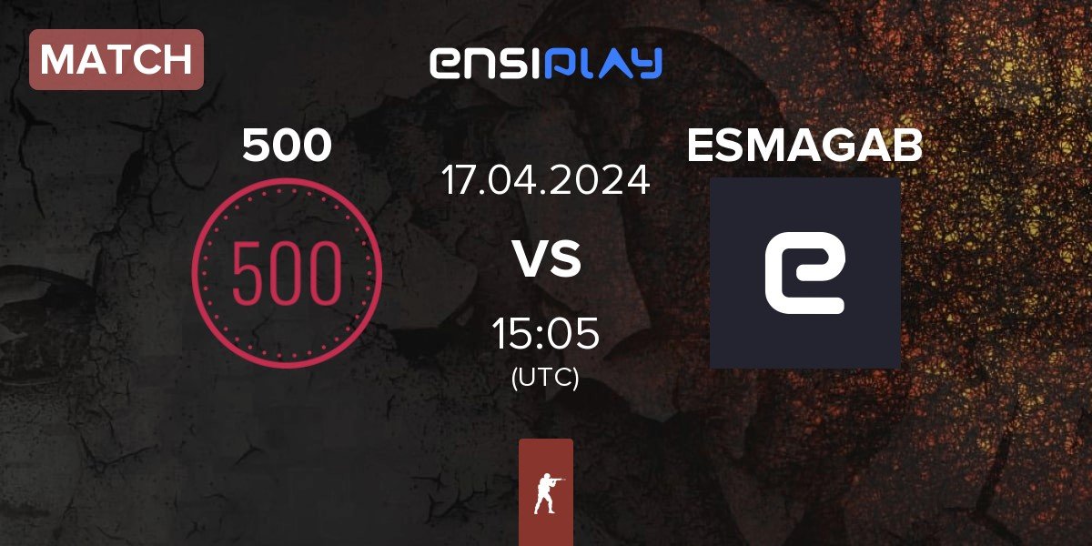 Match 500 vs ESMAGAB | 17.04