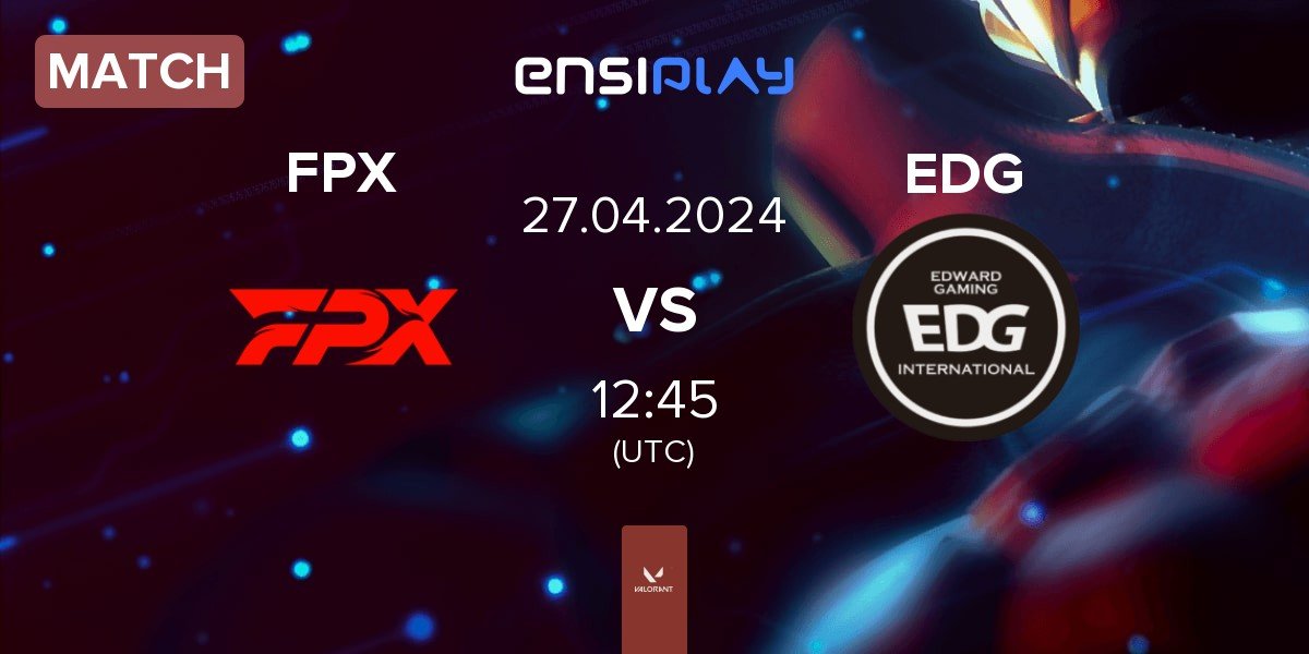Match FunPlus Phoenix FPX vs Edward Gaming EDG | 27.04