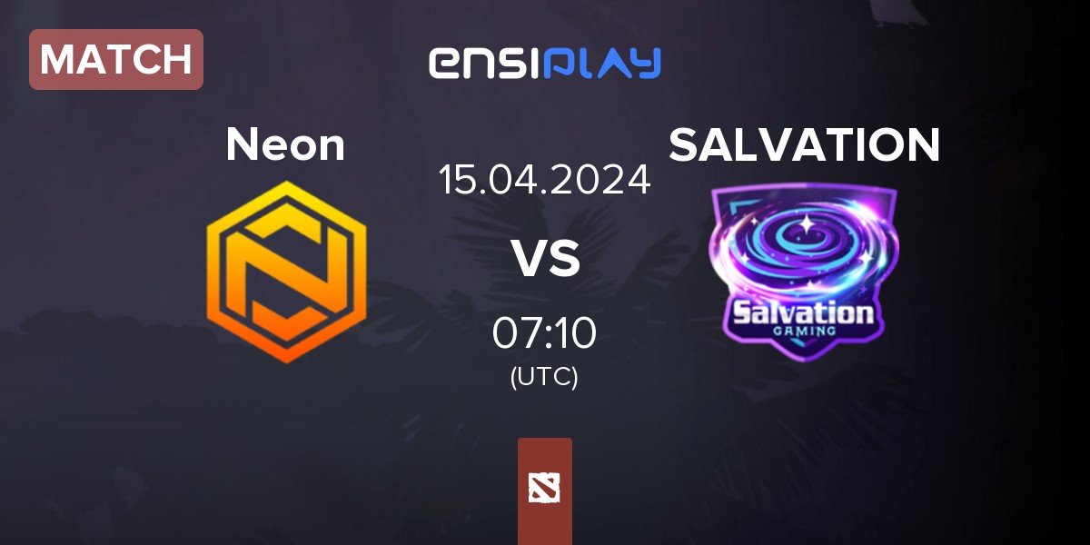 Match Neon Esports Neon vs Salvation Gaming SALVATION | 15.04