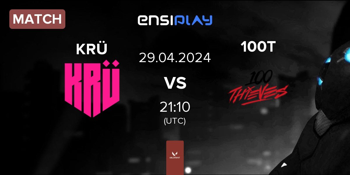 Match KRÜ Esports KRÜ vs 100 Thieves 100T | 29.04