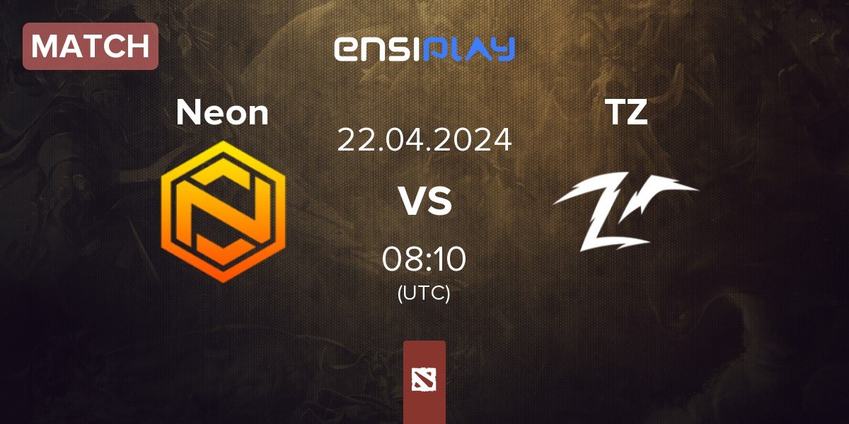 Match Neon Esports Neon vs Team Zero TZ | 22.04