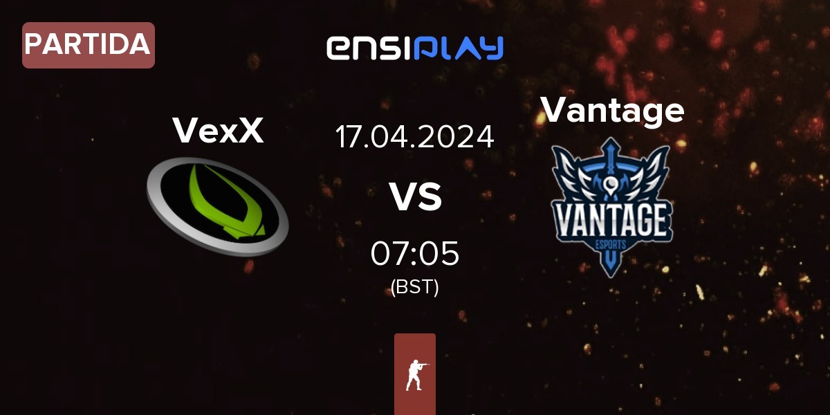 Partida VexX Gaming VexX vs Vantage | 17.04