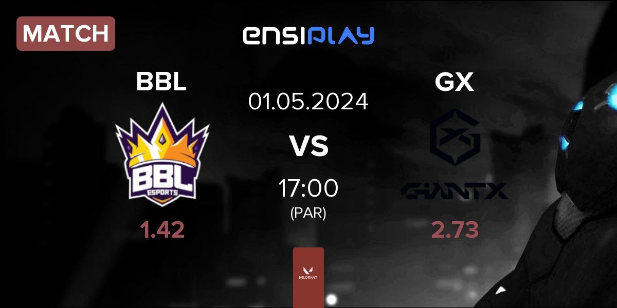 Match BBL Esports BBL vs GIANTX GX | 01.05