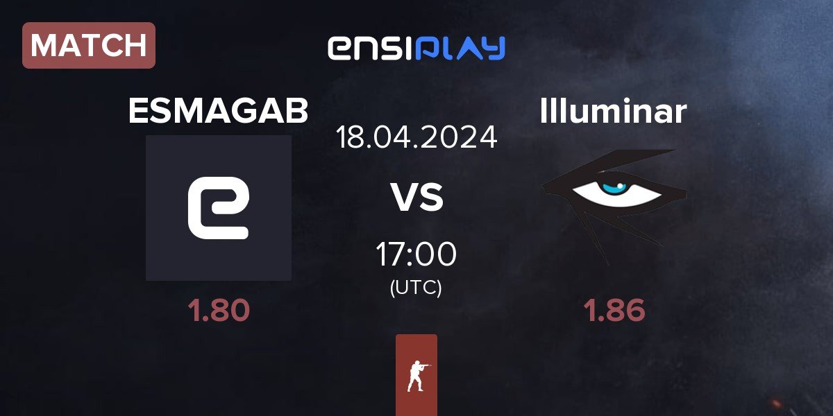 Match ESMAGAB vs Illuminar Gaming Illuminar | 18.04