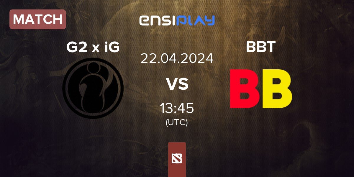 Match G2 x iG vs BetBoom Team BBT | 22.04