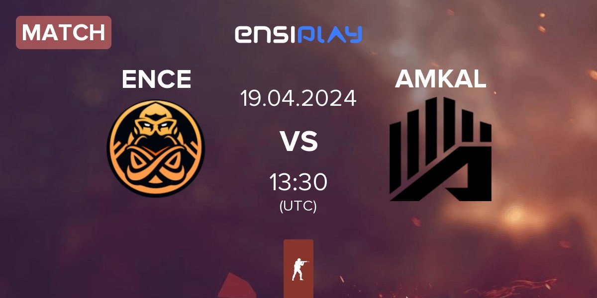 Match ENCE vs AMKAL | 19.04