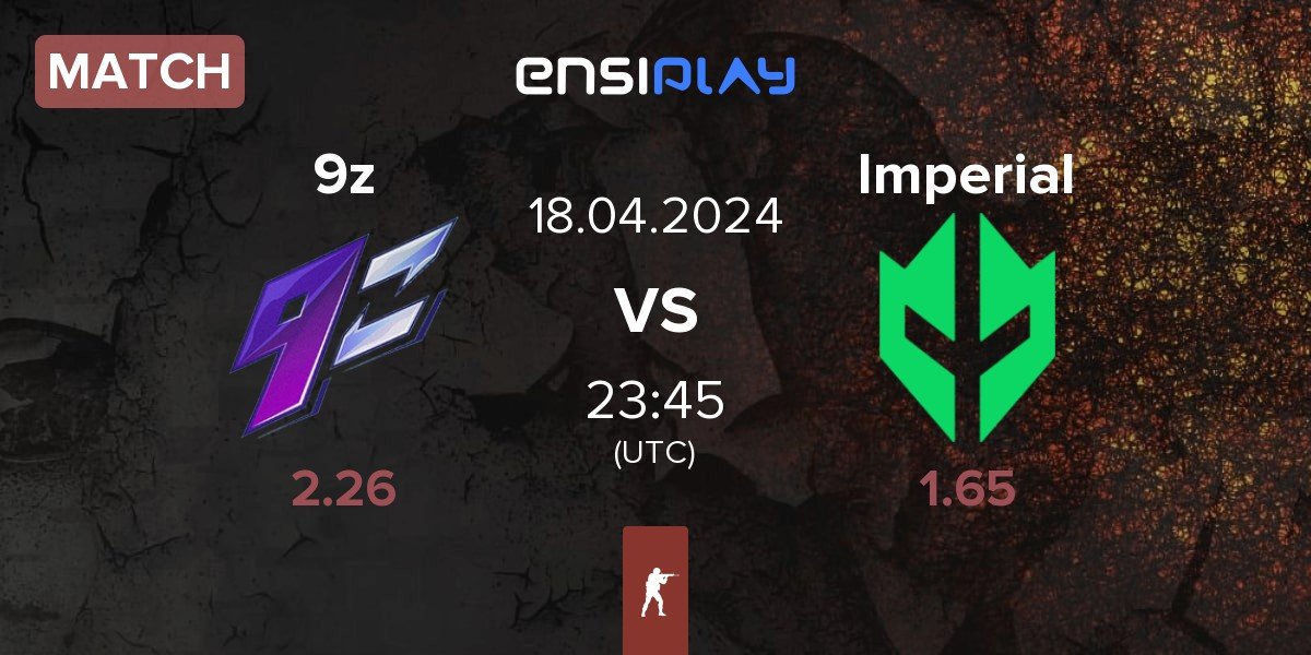 Match 9z Team 9z vs Imperial Esports Imperial | 18.04