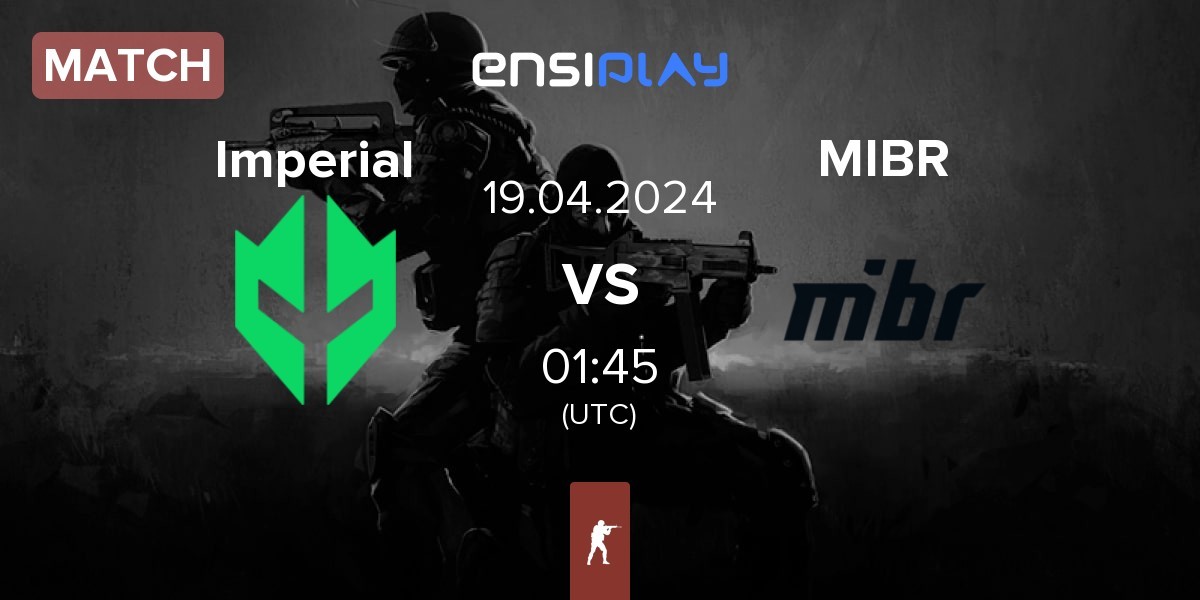 Match Imperial Esports Imperial vs Made in Brazil MIBR | 19.04