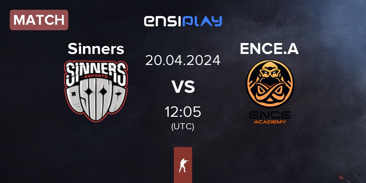 Match Sinners Esports Sinners vs ENCE Academy ENCE.A | 20.04