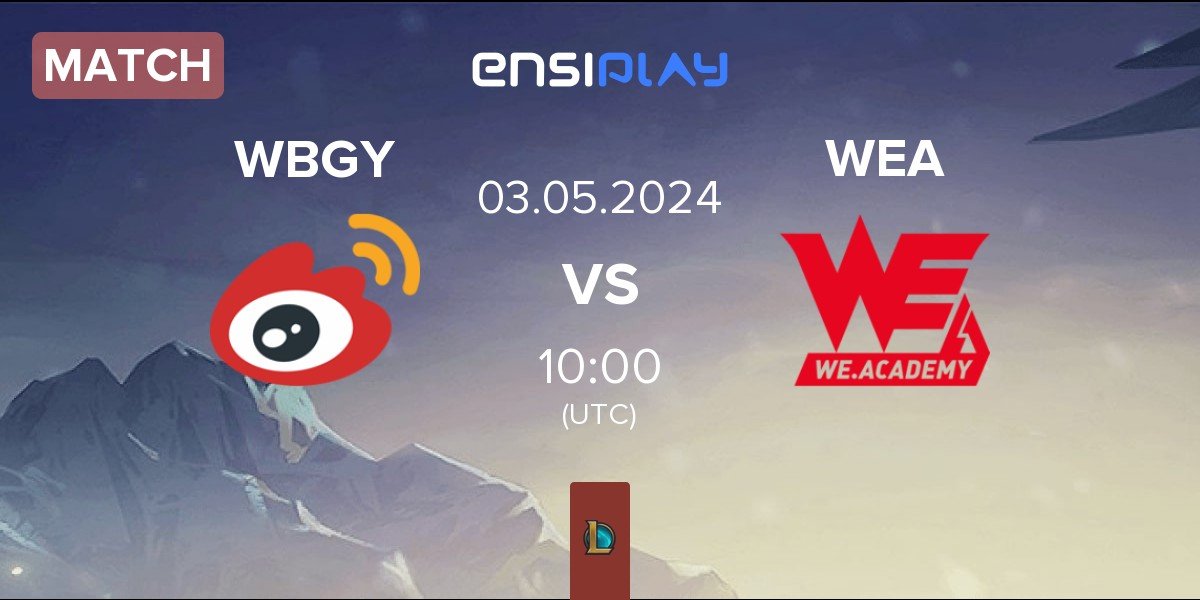 Match Weibo Gaming Youth Team WBGY vs Team WE Academy WEA | 03.05