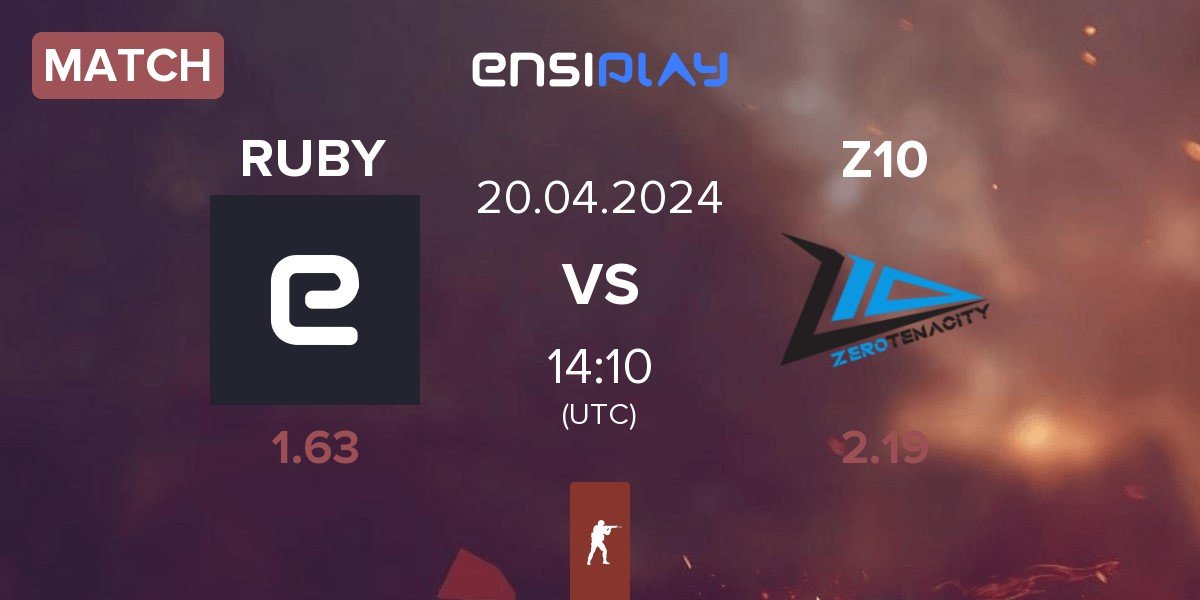 Match RUBY vs Zero Tenacity Z10 | 20.04