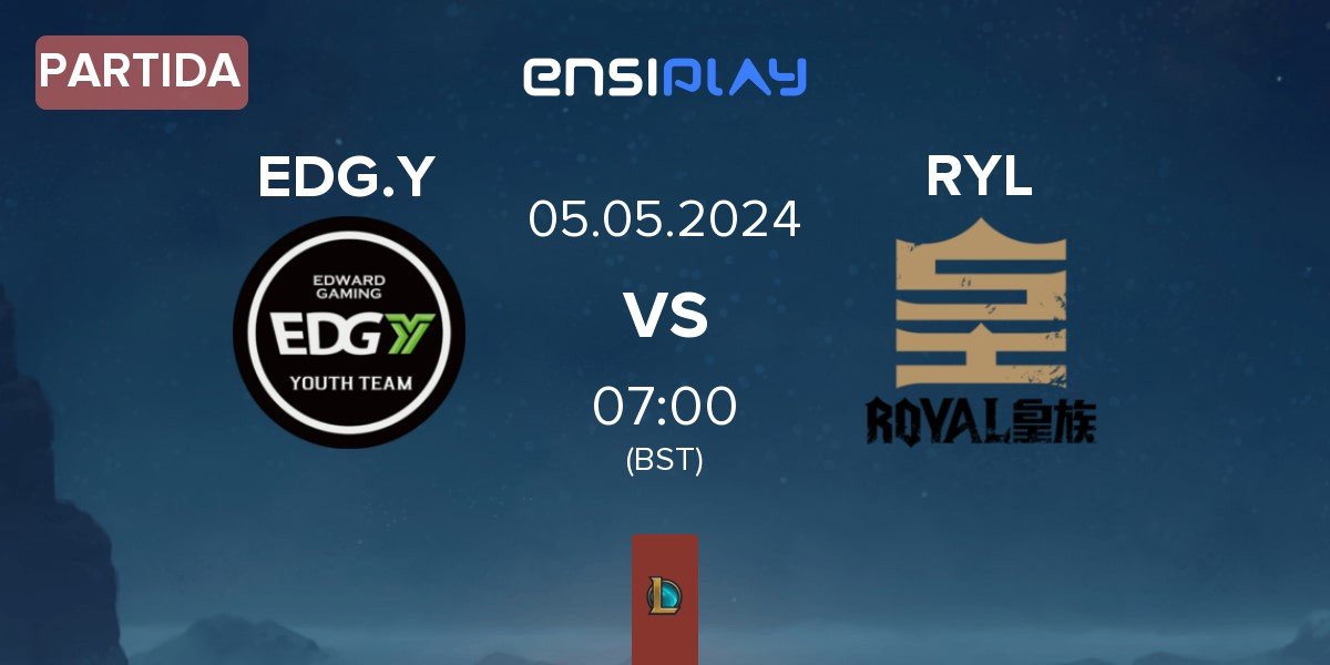 Partida Edward Gaming Youth Team EDG.Y vs Royal Club RYL | 05.05