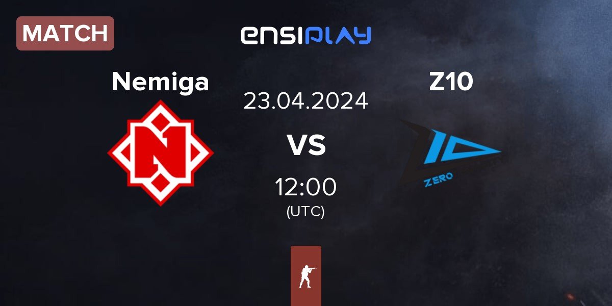 Match Nemiga Gaming Nemiga vs Zero Tenacity Z10 | 23.04