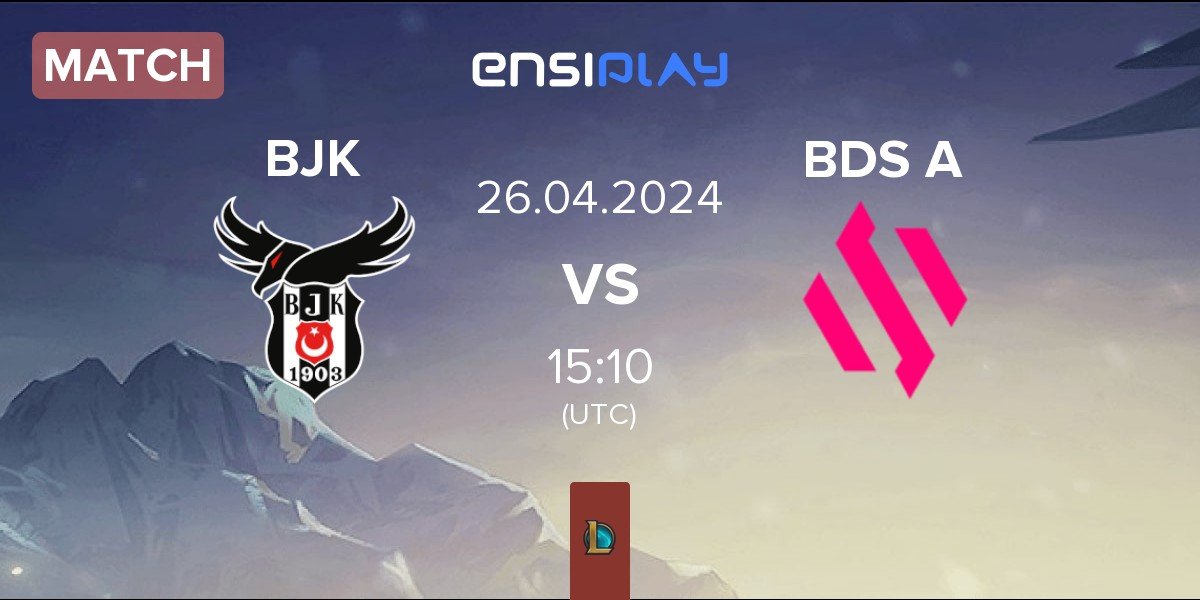 Match Besiktas Esports BJK vs Team BDS Academy BDS A | 26.04