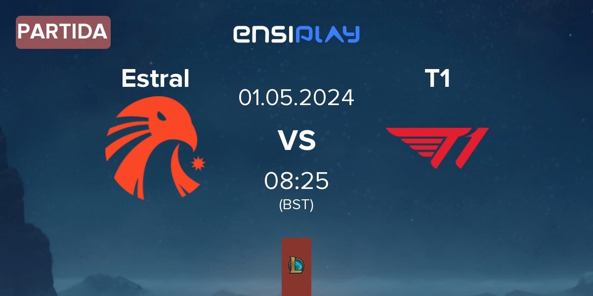 Partida Estral Esports Estral vs T1 | 01.05