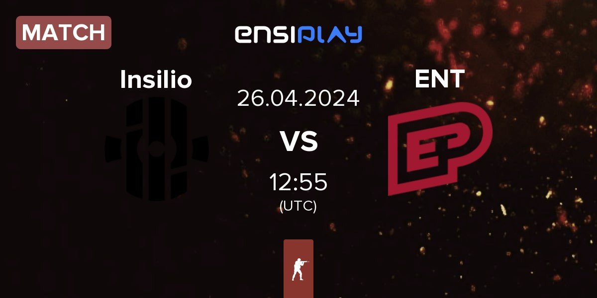 Match Insilio vs ENTERPRISE esports ENT | 26.04