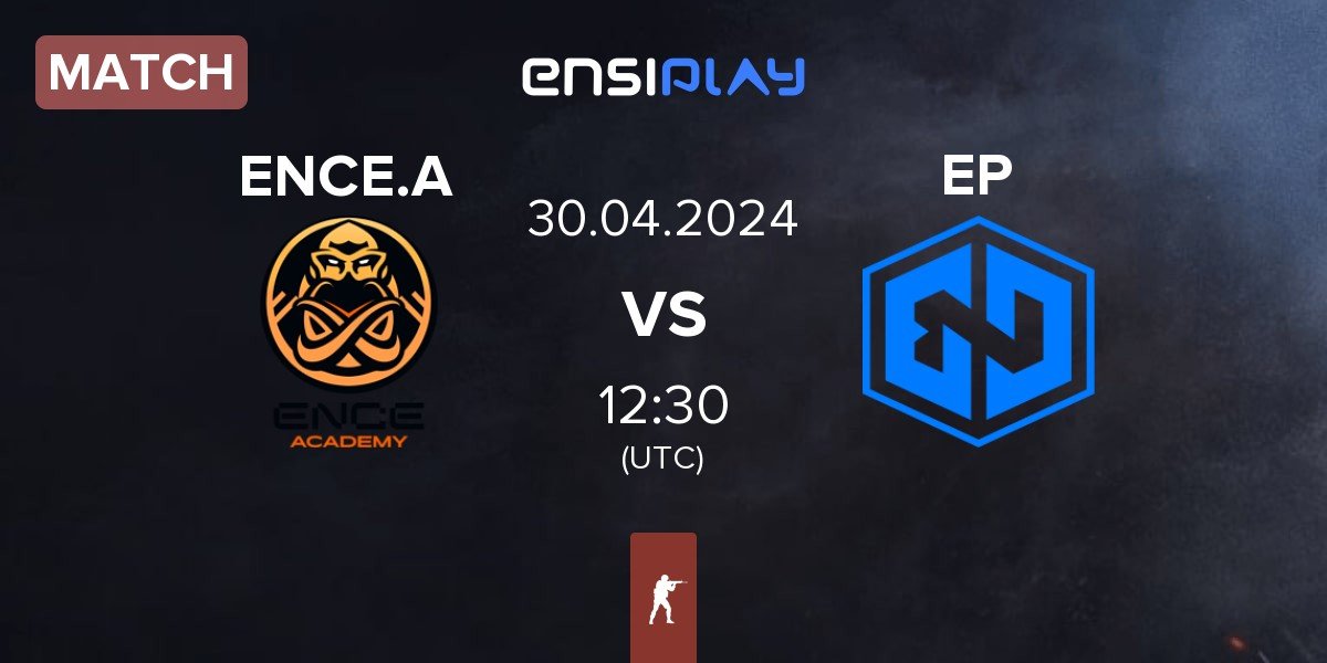 Match ENCE Academy ENCE.A vs Endpoint EP | 30.04