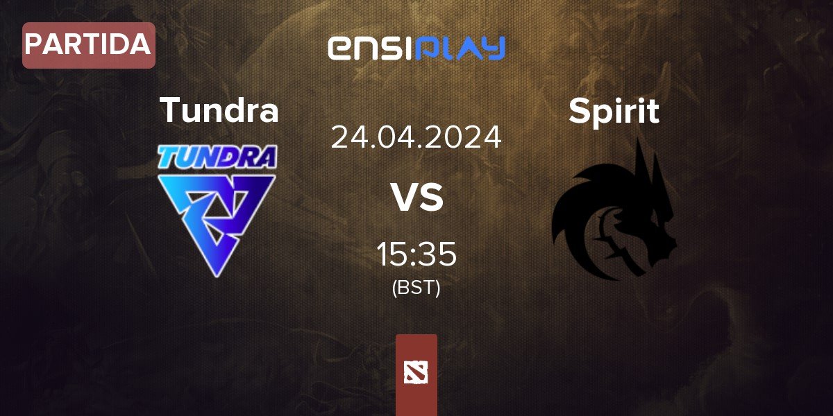 Partida Tundra Esports Tundra vs Team Spirit Spirit | 24.04