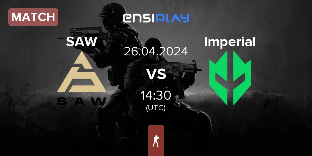 Match SAW vs Imperial Esports Imperial | 26.04