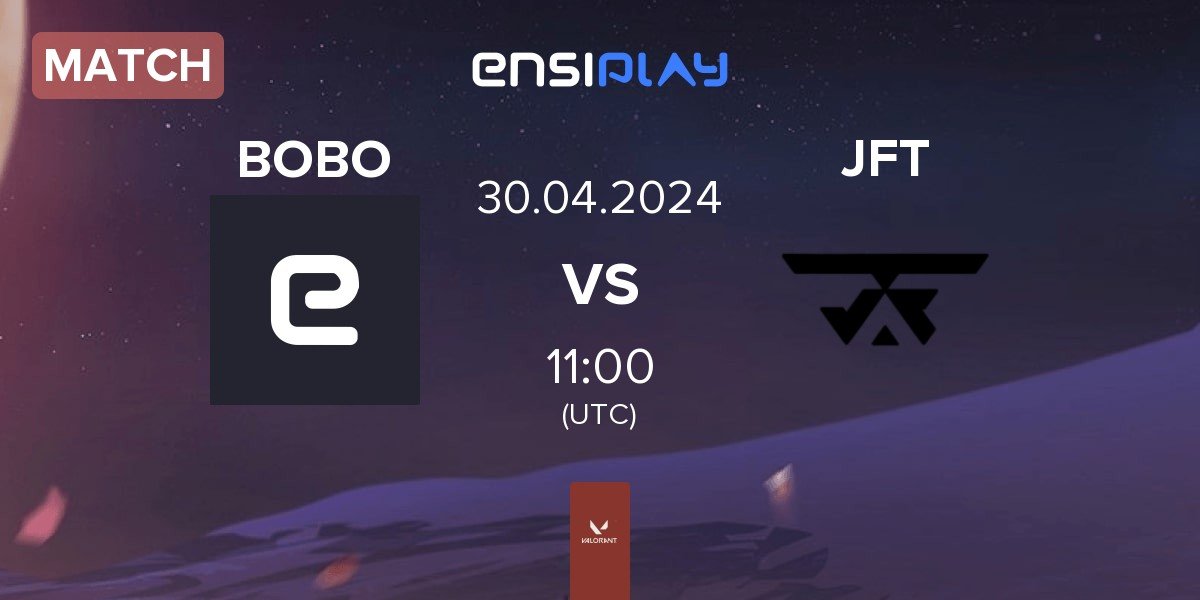 Match BOBO vs JFT Esports JFT | 30.04