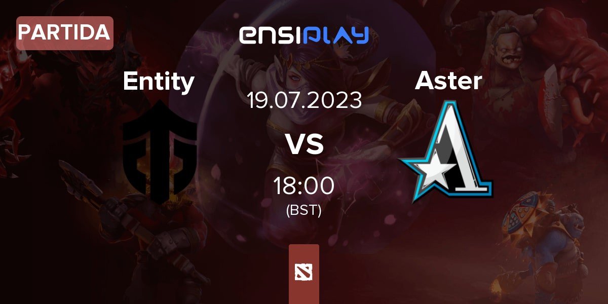Partida Entity vs Team Aster Aster | 19.07