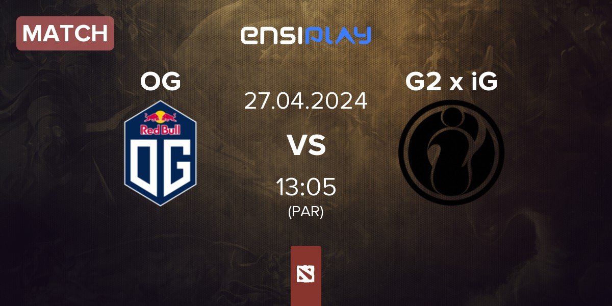 Match OG vs G2 x iG | 27.04
