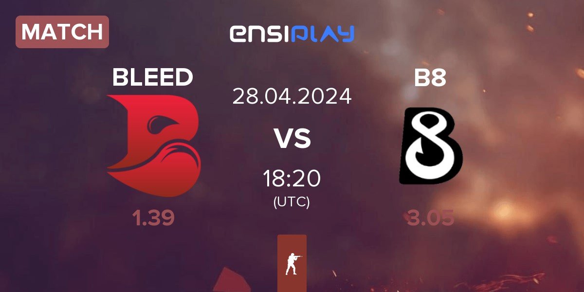 Match BLEED Esports BLEED vs B8 | 28.04